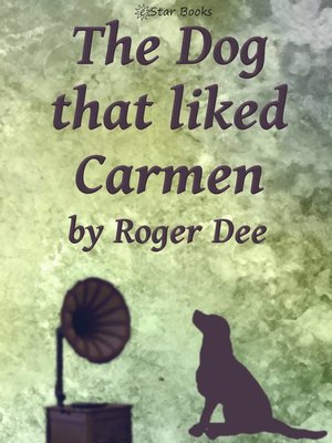 cover image of The Dog that Liked Carmen